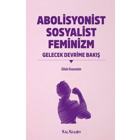 Abolisyonist Sosyalist Feminizm - Zillah R. Eisenstein