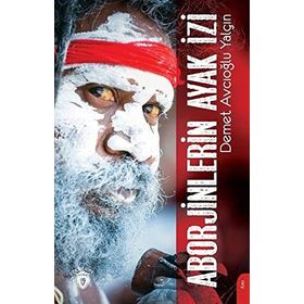 Aborjinlerin Ayak İzi - Demet Avcıoğlu Yalçın