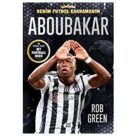 Aboubakar Benim Futbol Kahramanım - Rob Green