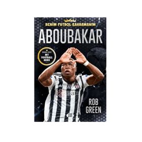 Aboubakar Benim Futbol Kahramanım - Rob Green
