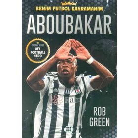 Aboubakar Benim Futbol Kahramanım - Rob Green