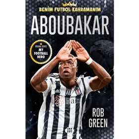Aboubakar Benim Futbol Kahramanım - Rob Green