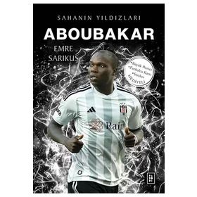Aboubakar - Sahanın Yıldızları - Emre Sarıkuş