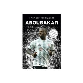 Aboubakar - Sahanın Yıldızları - Emre Sarıkuş