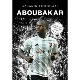 Aboubakar - Sahanın Yıldızları - Emre Sarıkuş