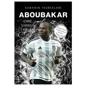 Aboubakar - Sahanın Yıldızları - Emre Sarıkuş