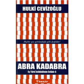 ABRA KADABRA EY TÜRK İSTIKBALININ EVLADI 5 - GENEL