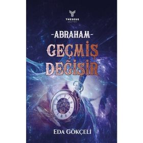 Abraham - Geçmiş Değişir - Eda Gökçeli