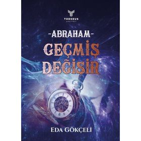 Abraham - Geçmiş Değişir - Eda Gökçeli