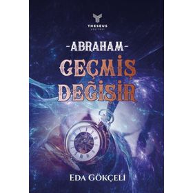 Abraham - Geçmiş Değişir - Eda Gökçeli