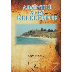 Absinthi Ateş Kuleleri’ne - Engin Beksaç