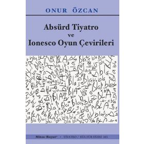 Absürd Tiyatro Ve Ionesco Oyun Çevirileri - Onur Özcan