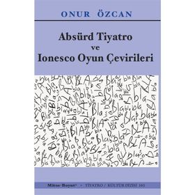 Absürd Tiyatro Ve Ionesco Oyun Çevirileri - Onur Özcan