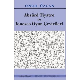 Absürd Tiyatro Ve Ionesco Oyun Çevirileri - Onur Özcan