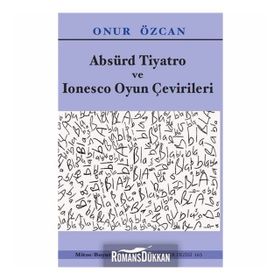 Absürd Tiyatro Ve Ionesco Oyun Çevirileri - Onur Özcan