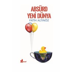 Absürd Yeni Dünya - Fatih Altınöz