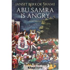 Abu Samra is Angry-/ Janset Berkok Shami