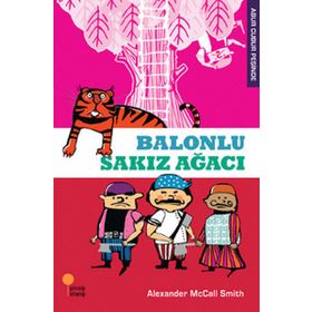 ABUR CUBUR PEŞİNDE 1 BALONLU SAKIZ AĞACI - ALEXANDER MCCALL SMITH