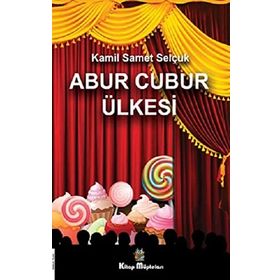 Abur Cubur Ülkesi - Kamil Samet Selçuk