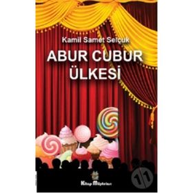 Abur Cubur Ülkesi - Kamil Samet Selçuk
