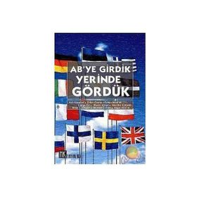 AB’ye Girdik Yerinde Gördük - Erkin Özalp Aslı Kayabal Nejat Akalın