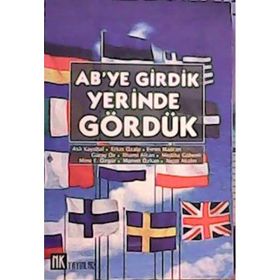 AB’ye Girdik Yerinde Gördük - Erkin Özalp Aslı Kayabal Nejat Akalın