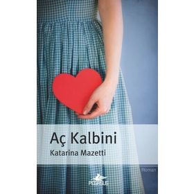AÇ KALBINI - KATARINA MAZETTI