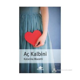 AÇ KALBINI - KATARINA MAZETTI