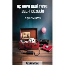 Aç Kapa Dedi Tanrı Belki Düzelir Elçin Tanüstü