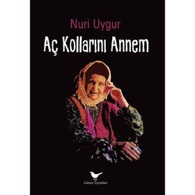 Aç Kollarını Annem - Nuri Uygur