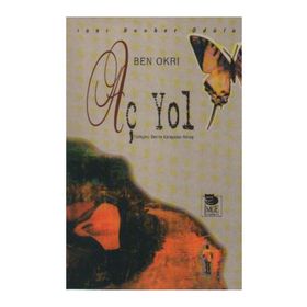 AÇ YOL - BEN OKRI