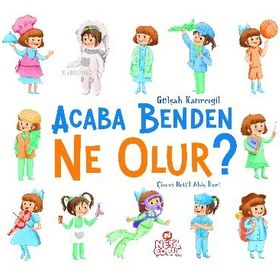 Acaba Benden Ne Olur ? - Gülşah Katırcıgil