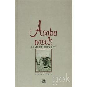 ACABA NASIL? - SAMUEL BECKETT