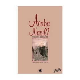 ACABA NASIL? - SAMUEL BECKETT