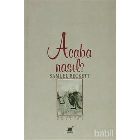 ACABA NASIL? - SAMUEL BECKETT