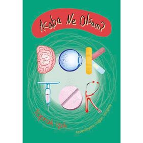 Acaba Ne Olsam? Doktor - Toprak Işık