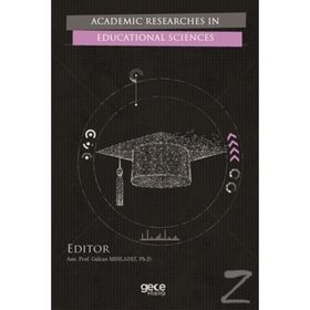 Academic Researches in Educational Sciences - Gülcan Mıhladız