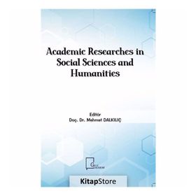 Academic Researches In Social Sciences And Humanities - Kolektif