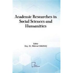 Academic Researches In Social Sciences And Humanities - Kolektif