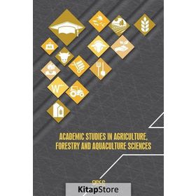 Academic Studies in Agriculture Forestry And Aquaculture Sciences - Kolektif