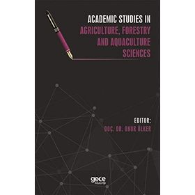 Academic Studies in Agriculture Forestry And Aquaculture Sciences - Kolektif