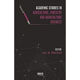 Academic Studies in Agriculture Forestry And Aquaculture Sciences - Kolektif