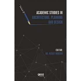 Academic Studies In Architecture, Planning and Design - Kolektif Yazar