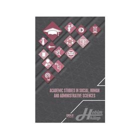 Academic Studies In Social, Human And Administrative Sciences - Kolektif
