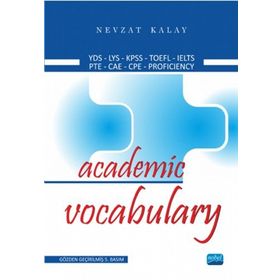 ACADEMIC VOCABULARY KPDS-ÜDS-LYS-TOEFL-IELTS-PROFICIENCY - NEVZAT KALAY