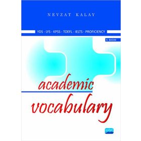 ACADEMIC VOCABULARY KPDS-ÜDS-LYS-TOEFL-IELTS-PROFICIENCY - NEVZAT KALAY