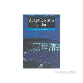 ACAPULCO`NUN IŞIKLARI - OKTAY SÖNMEZ