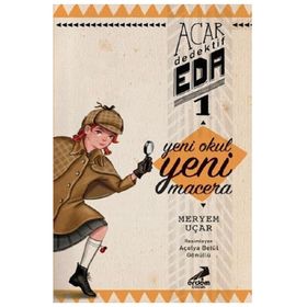 Acar Dedektif Eda 1 - Yeni Okul Macera - Meryem Uçar