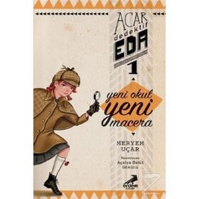 Acar Dedektif Eda 1 - Yeni Okul Macera - Meryem Uçar