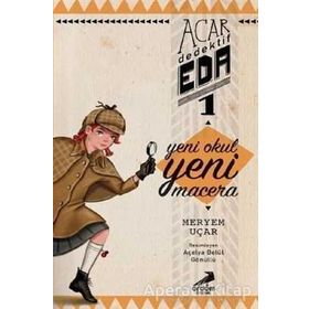 Acar Dedektif Eda 1 - Yeni Okul Macera - Meryem Uçar
